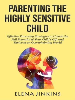 cover image of Parenting the Highly Sensitive Child